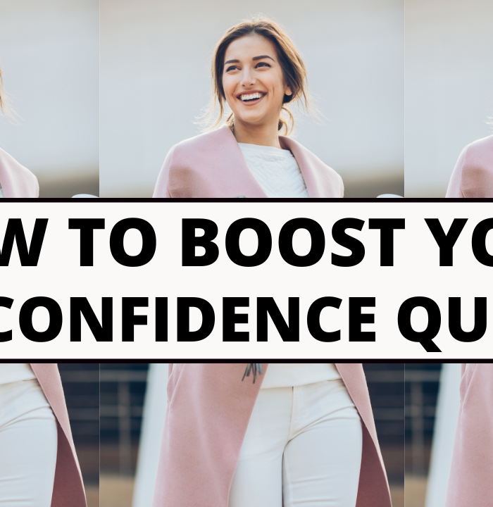HOW TO BOOST YOUR SELF CONFIDENCE